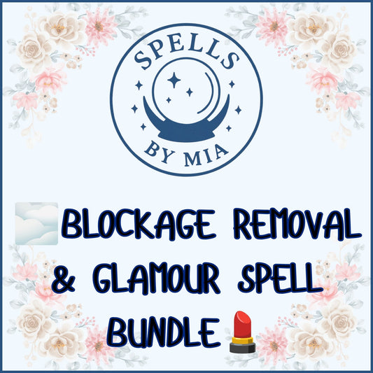 Blockage Removal & Glamour Spell Bundle